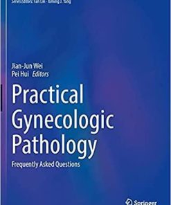 Practical Gynecologic Pathology: Frequently Asked Questions (Practical Anatomic Pathology) 1st ed. 2021 Edition