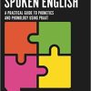 Investigating Spoken English: A Practical Guide to Phonetics and Phonology Using Praat 1st ed. 2021 Edition