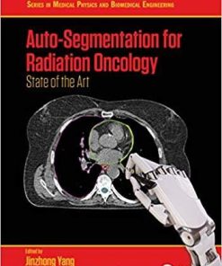 Auto-Segmentation for Radiation Oncology: State of the Art (Series in Medical Physics and Biomedical Engineering) 1st Edition