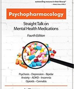 Psychopharmacology: Straight Talk on Mental Health Medications Fourth Edition