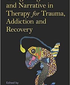 Using Image and Narrative in Therapy for Trauma, Addiction and Recovery Paperback – April 21, 2021