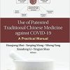 Use of Chinese Patent Medicine against COVID-19: A Practical Manual