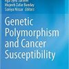 Genetic Polymorphism and cancer susceptibility 1st ed. 2021 Edition