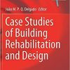 Case Studies of Building Rehabilitation and Design (Building Pathology and Rehabilitation, 19) 1st ed. 2021 Edition