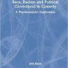 Race, Racism and Political Correctness in Comedy: A Psychoanalytic Exploration 1st Edition