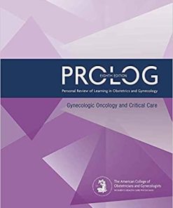 PROLOG: Gynecologic Oncology and Critical Care, Eighth Edition (Assessment & Critique) Eighth edition