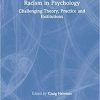 Racism in Psychology: Challenging Theory, Practice and Institutions 1st Edition