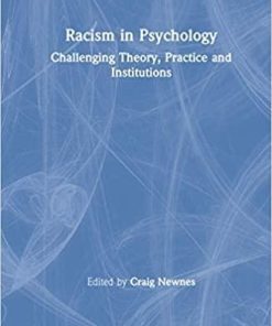 Racism in Psychology: Challenging Theory, Practice and Institutions 1st Edition