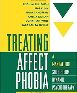 Treating Affect Phobia: A Manual for Short-Term Dynamic Psychotherapy 1st Edition