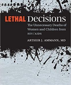 Lethal Decisions: The Unnecessary Deaths of Women and Children from HIV/AIDS