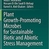 Plant Growth-Promoting Microbes for Sustainable Biotic and Abiotic Stress Management 1st ed. 2021 Edition