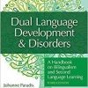 Dual Language Development & Disorders: A Handbook on Bilingualism and Second Language Learning (CLI) Third Edition