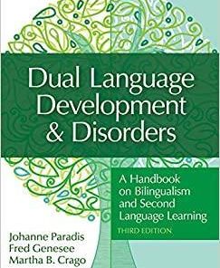 Dual Language Development & Disorders: A Handbook on Bilingualism and Second Language Learning (CLI) Third Edition