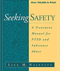 Seeking safety A treatment Manual for PTSD and Substance Abuse (The Guilford Substance Abuse Series)