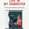 All My Friends Live in My Computer: Trauma, Tactical Media, and Meaning