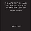 The Working Alliance in Rational Emotive Behaviour Therapy: Principles and Practice (Routledge Focus on Mental Health) 1st Edition