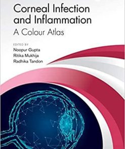 Corneal Infection and Inflammation: A Colour Atlas 1st Edition