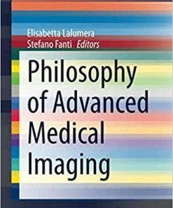 Philosophy of Advanced Medical Imaging (SpringerBriefs in Ethics) 1st ed. 2020 Edition