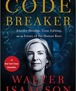 The Code Breaker: Jennifer Doudna, Gene Editing, and the Future of the Human Race