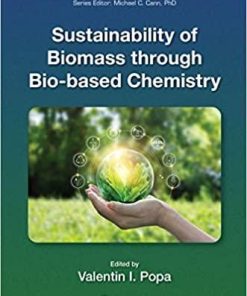 Sustainability of Biomass through Bio-based Chemistry (Sustainability: Contributions through Science and Technology) 1st Edition