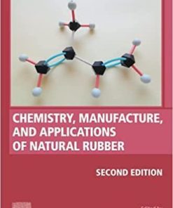 Chemistry, Manufacture and Applications of Natural Rubber (Woodhead Publishing in Materials) 2nd Edition