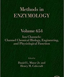 Ion Channels: Channel Chemical Biology, Engineering, and Physiological Function (Volume 654) (Methods in Enzymology, Volume 654) 1st Edition