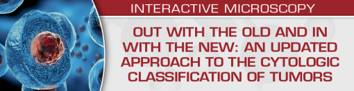 Out with the Old and In with the New: An Updated Approach to the Cytologic Classification of Tumors 2023