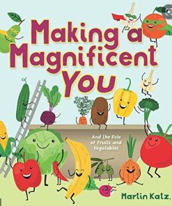 Making a Magnificent You: And the Role of Fruits and Vegetables (EPUB)