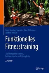 Funktionelles Fitnesstraining (2nd ed.) : 150 Übungen für Breiten-, Leistungssportler und Übungsleiter (PDF)