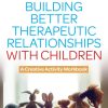 Building Better Therapeutic Relationships with Children (PDF)