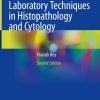 Basic and Advanced Laboratory Techniques in Histopathology and Cytology, 2nd Edition (PDF)