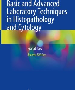 Basic and Advanced Laboratory Techniques in Histopathology and Cytology, 2nd Edition (PDF)