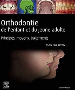 Orthodontie de l’enfant et du jeune adulte: Principes, moyens, traitements (PDF)