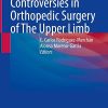 Controversies in Orthopedic Surgery of The Upper Limb (EPUB)