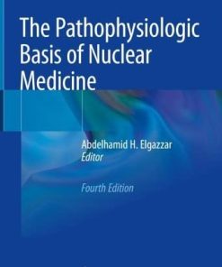 The Pathophysiologic Basis of Nuclear Medicine, 4th Edition (PDF)