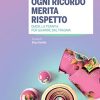 Ogni ricordo merita rispetto: EMDR, la terapia per guarire dal trauma (Italian Edition) (EPUB)