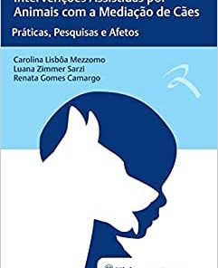 Intervenções Assistidas por Animais com a Mediação de Cães: Práticas, Pesquisas e Afetos (EPUB)