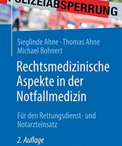 Rechtsmedizinische Aspekte in der Notfallmedizin: Für den Rettungsdienst- und Notarzteinsatz, 2e (German Edition) (PDF)