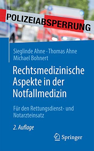 Rechtsmedizinische Aspekte in der Notfallmedizin: Für den Rettungsdienst- und Notarzteinsatz, 2e (German Edition) (PDF) Rechtsmedizinische Aspekte in der Notfallmedizin: Für den Rettungsdienst- und Notarzteinsatz, 2e (German Edition) (PDF)