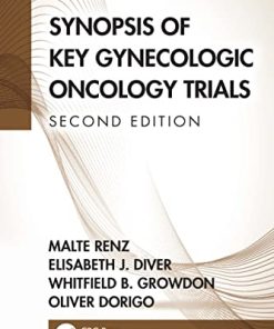 Synopsis of Key Gynecologic Oncology Trials, 2nd Edition – Original PDF pdf download