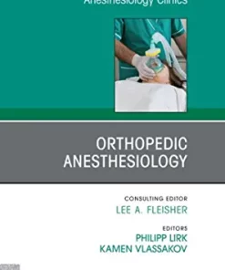 Orthopedic Anesthesiology, An Issue of Anesthesiology Clinics, E-Book (The Clinics: Internal Medicine) (PDF)