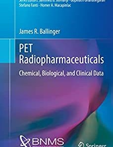 PET Radiopharmaceuticals: Chemical, Biological, and Clinical Data (Clinicians’ Guides to Radionuclide Hybrid Imaging) (EPUB)