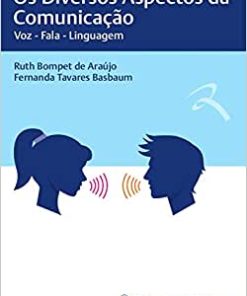 Os diversos aspectos da comunicação: Voz – Fala – Linguagem (PDF)