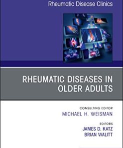Rheumatic Diseases in Older Adults, An Issue of Rheumatic Disease Clinics of North America (Volume 44-3) (The Clinics: Internal Medicine, Volume 44-3) (PDF)
