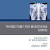 Thymectomy in Myasthenia Gravis, An Issue of Thoracic Surgery Clinics (Volume 29-2) (The Clinics: Surgery, Volume 29-2) (PDF)