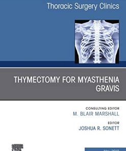 Thymectomy in Myasthenia Gravis, An Issue of Thoracic Surgery Clinics (Volume 29-2) (The Clinics: Surgery, Volume 29-2) (PDF)