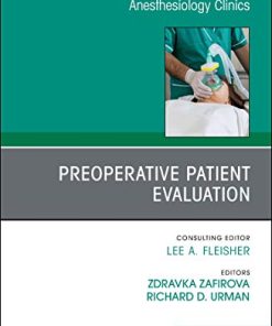 Preoperative Patient Evaluation, An Issue of Anesthesiology Clinics (Volume 36-4) (The Clinics: Internal Medicine, Volume 36-4) (PDF)