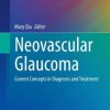 Neovascular Glaucoma: Current Concepts in Diagnosis and Treatment (Essentials in Ophthalmology) (PDF)