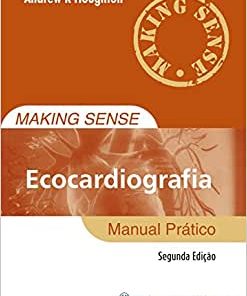 Making Sense Ecocardiografia: Manual Prático, 2nd Edition (PDF)