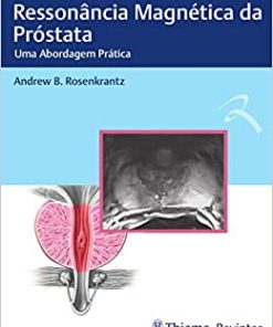 Ressonância Magnética da Próstata: Uma abordagem Prática (PDF)